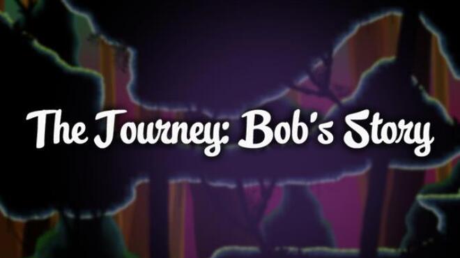 The Journey: Bob’s Story
