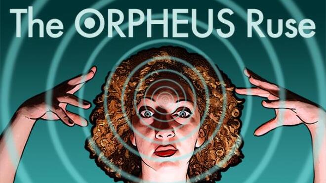 The ORPHEUS Ruse