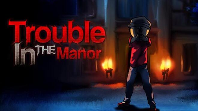 Trouble In The Manor Free Download