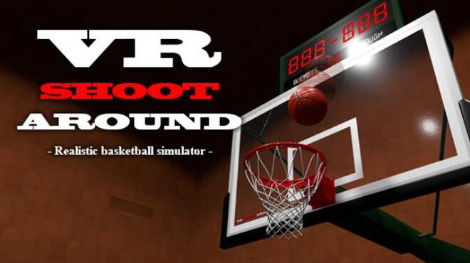 VR SHOOT AROUND - Realistic basketball simulator - Free Download