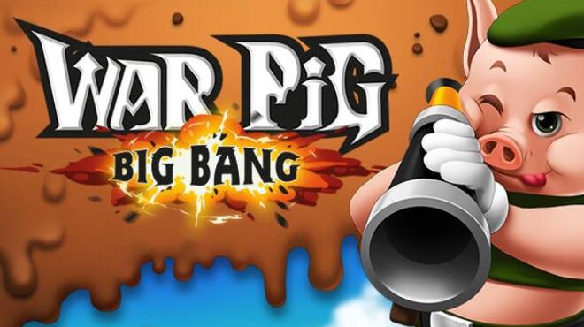 WAR Pig – Big Bang