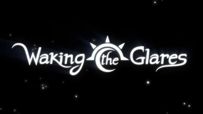 Waking the Glares - Chapters I and II Free Download