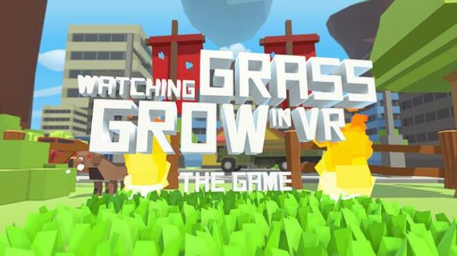 Watching Grass Grow In VR - The Game Free Download