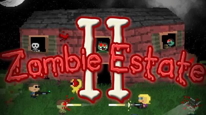 Zombie Estate 2 Free Download