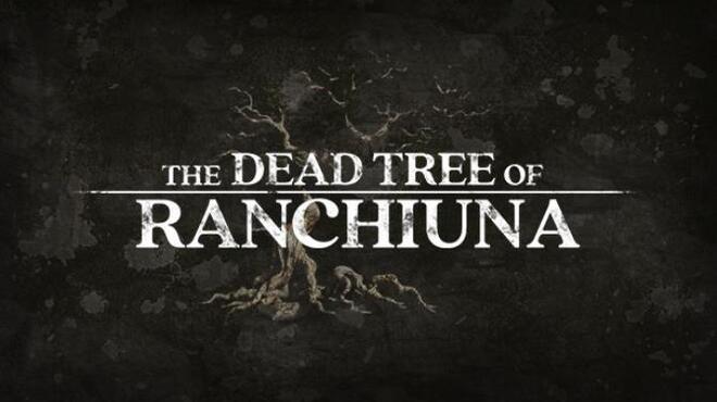 The Dead Tree of Ranchiuna Update v1 1 0 Free Download