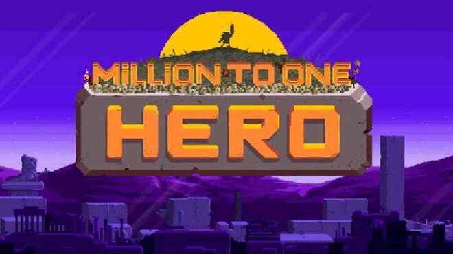 Million to One Hero Free Download