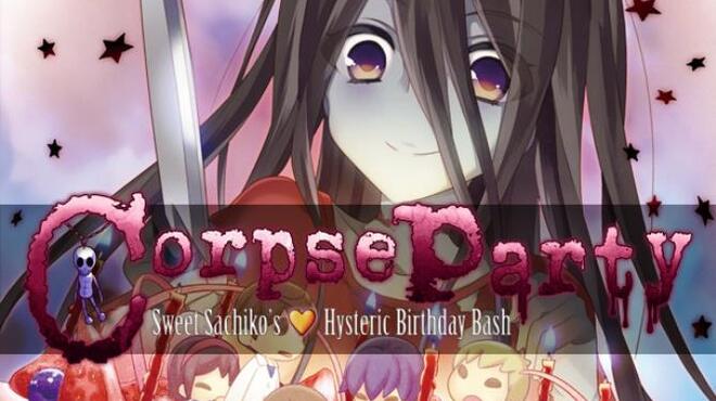 Corpse Party Sweet Sachikos Hysteric Birthday Bash Build 20220628