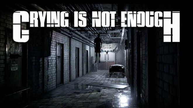 Crying is not Enough Update v20190413 Free Download