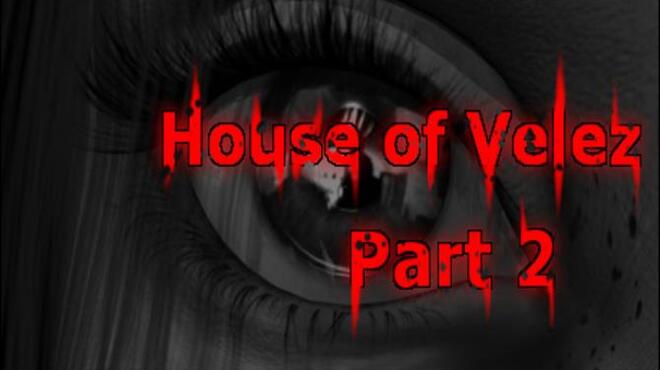 House of Velez Part 2 Free Download