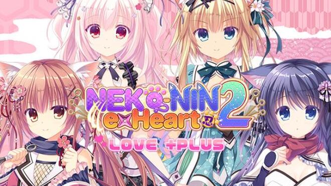 NEKO-NIN exHeart 2 Love PLUS Free Download
