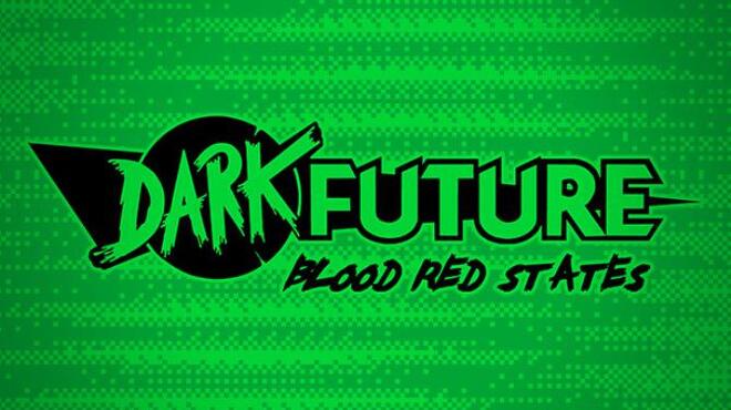 Dark Future Blood Red States Update v20190528 Free Download