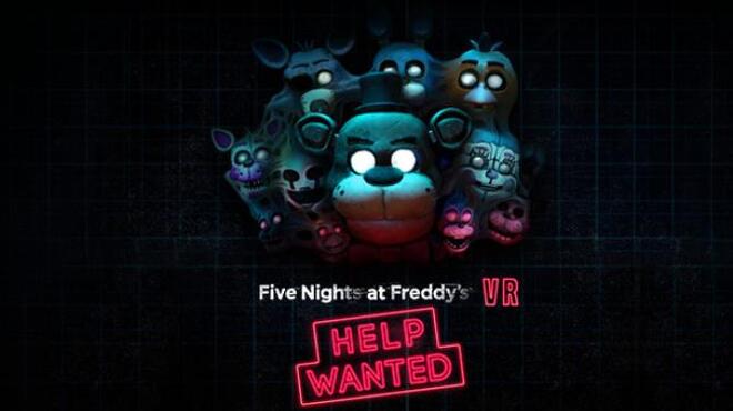 FIVE NIGHTS AT FREDDY’S VR: HELP WANTED v12.07.2019