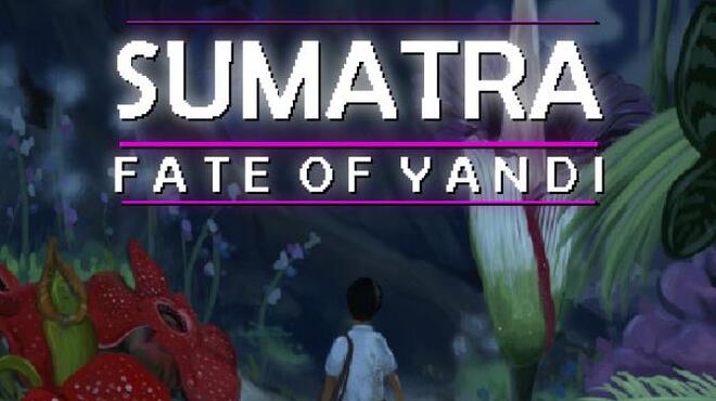 Sumatra: Fate of Yandi Free Download