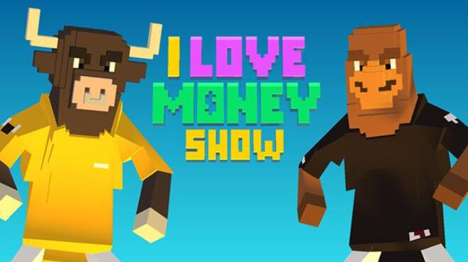 The 'I Love Money' Show Free Download