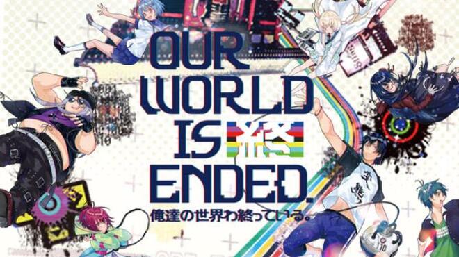 Our World Is Ended Free Download