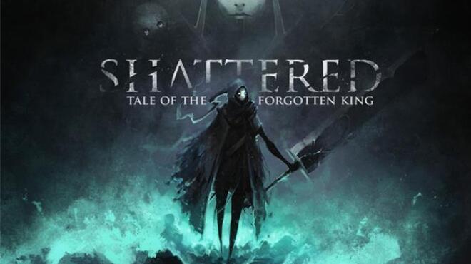 Shattered - Tale of the Forgotten King Free Download
