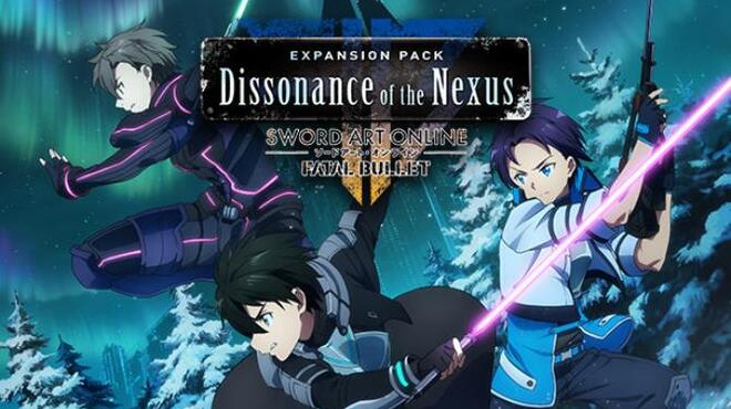 Sword Art Online Fatal Bullet Dissonance of the Nexus Free Download
