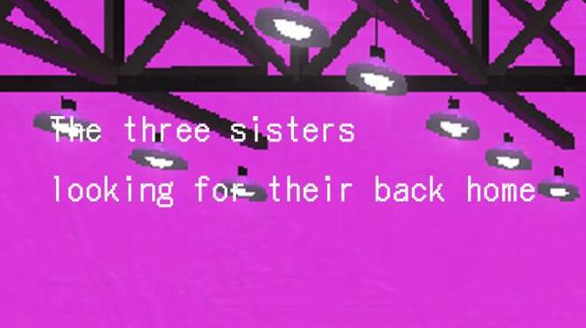 The Three Sisters looking for their back home Free Download