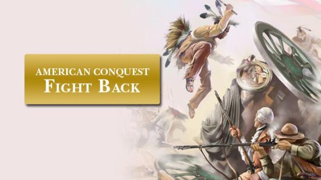 American Conquest: Fight Back Free Download