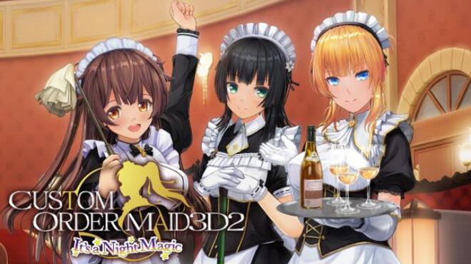 CUSTOM ORDER MAID 3D 2 Its a Night Magic Free Download