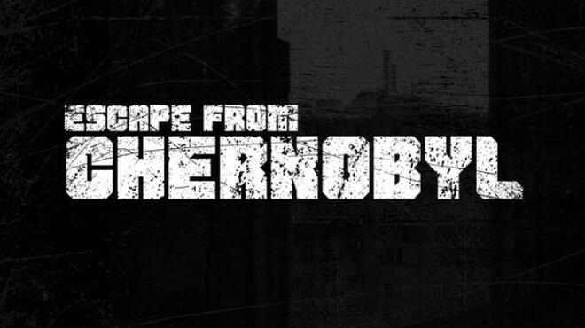 Escape from Chernobyl Free Download