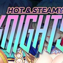 Hot & Steamy Knights