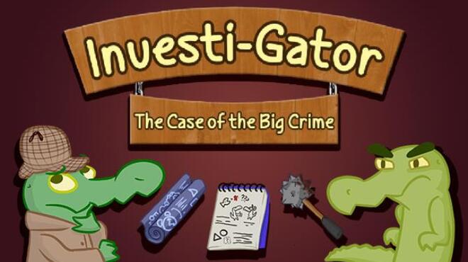 InvestiGator The Case of the Big Crime Free Download