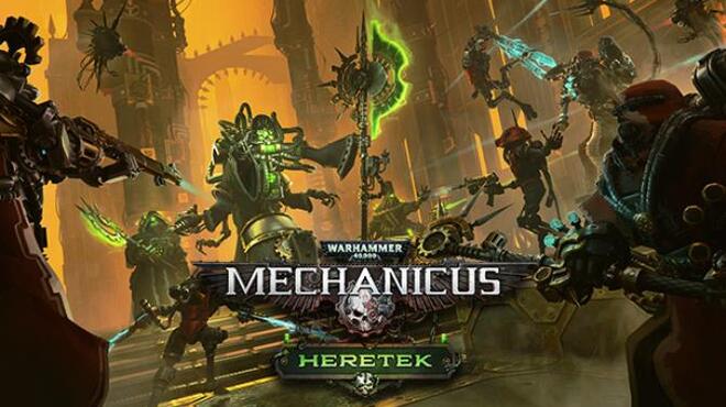 Warhammer 40000 Mechanicus Heretek PROPER Free Download