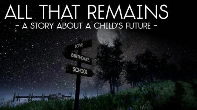 All That Remains A story about a childs future Free Download