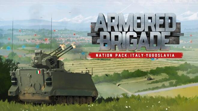 Armored Brigade Nation Pack Italy Yugoslavia V1 031 Update Free Download