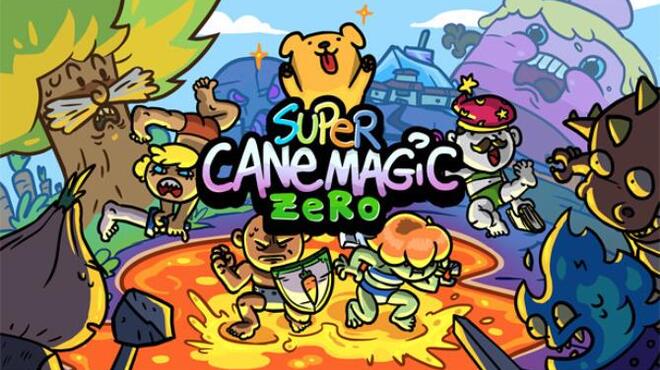 Super Cane Magic ZERO Update Build 25 10 Free Download