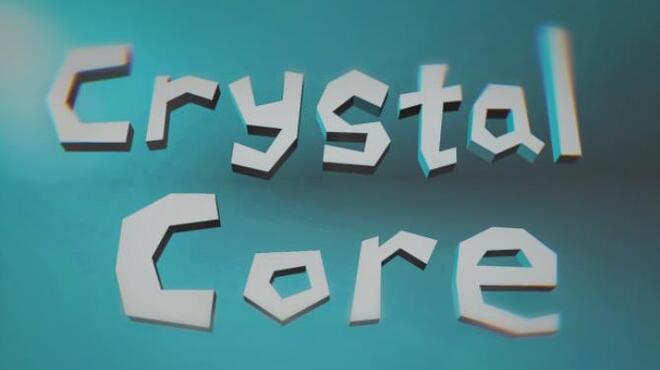 Crystal Core Free Download