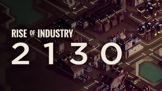 Rise of Industry 2130 Free Download