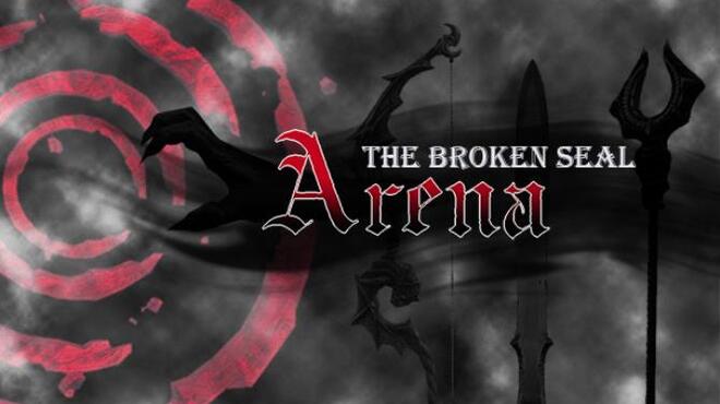 The Broken Seal Arena Free Download