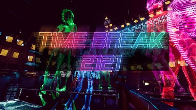 Time Break 2121 Update v1 3 Free Download