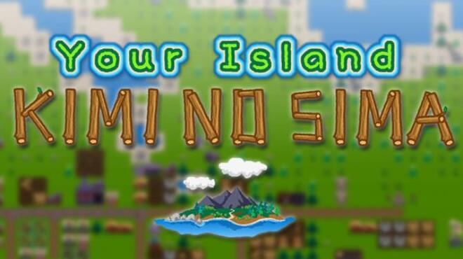 Your Island  KIMI NO SIMA Free Download