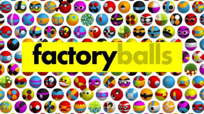 Factory Balls Free Download