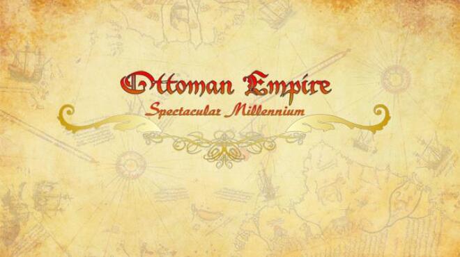 Ottoman Empire Spectacular Millennium Update v1 2 Free Download