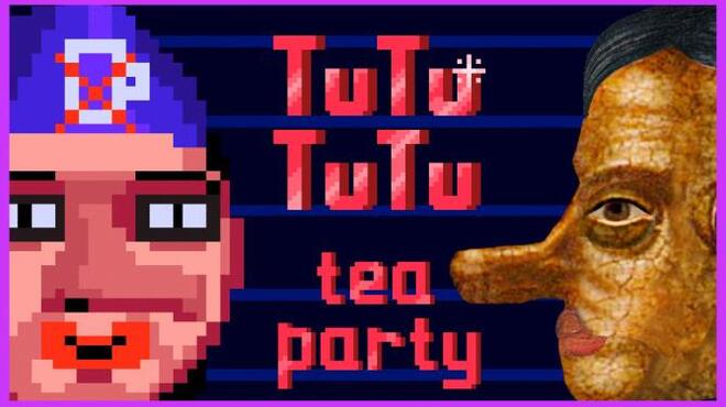 TUTUTUTU - Tea party Free Download