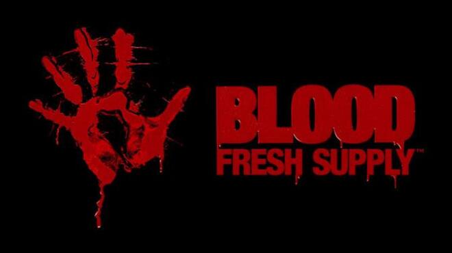 Blood Fresh Supply v1 9 10 Free Download