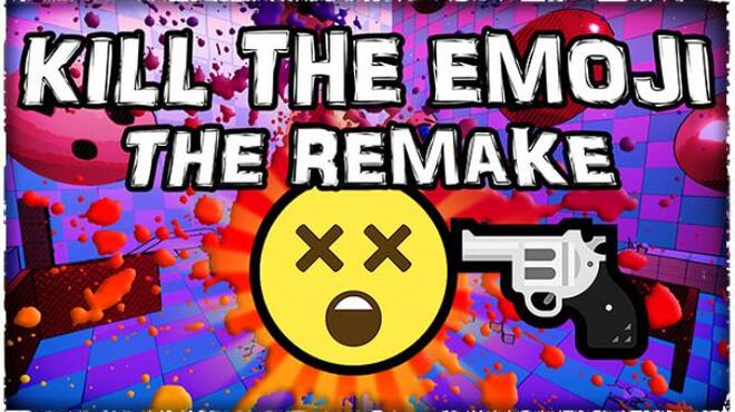 Kill The Emoji The Remake Free Download