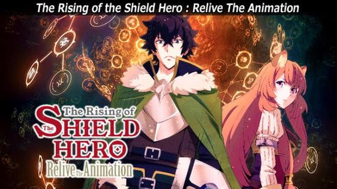 The Rising of the Shield Hero : Relive The Animation Free Download