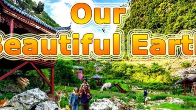 Our Beautiful Earth Free Download
