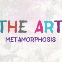 THE ART – Metamorphosis