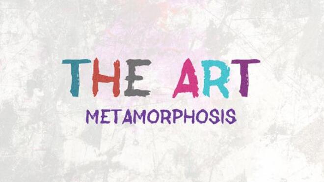 THE ART - Metamorphosis Free Download