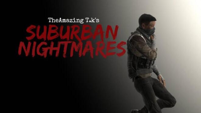 The Amazing TKs Suburban Nightmares Free Download