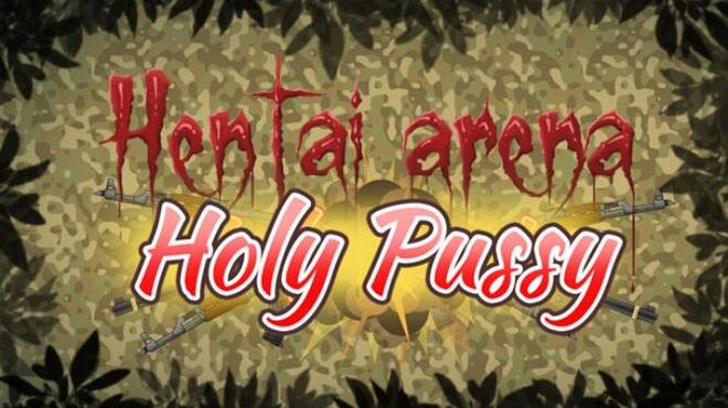 HENTAI ARENA HOLY PUSSY