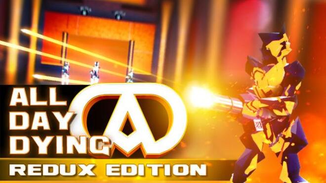 All Day Dying Redux Edition Update v1 2 02 Free Download
