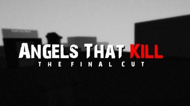 Angels That Kill The Final Cut RIP Free Download