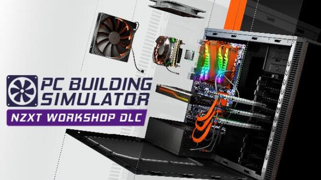 PC Building Simulator NZXT Workshop Update v1 7 Free Download